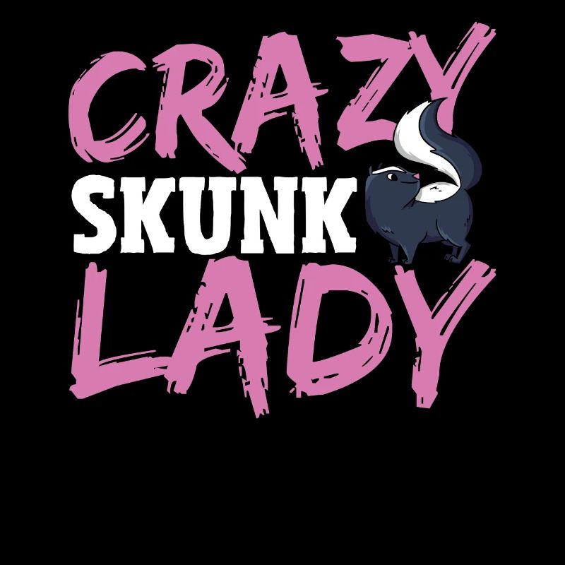 Crazy Skunk Lady Skunk Whisperer Skunk Lover