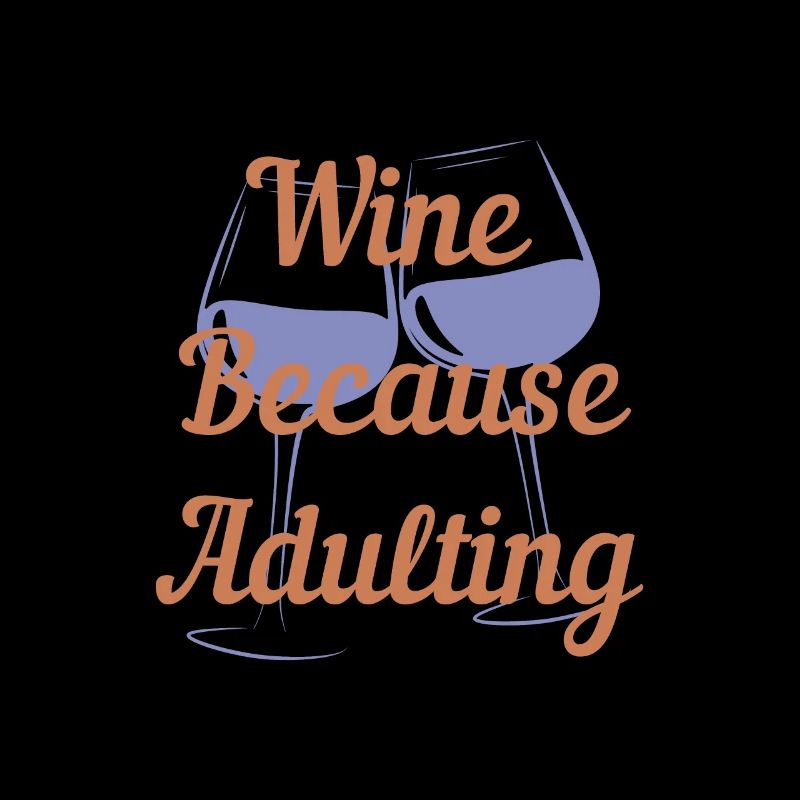 Wein, weil das Erwachsenwerden