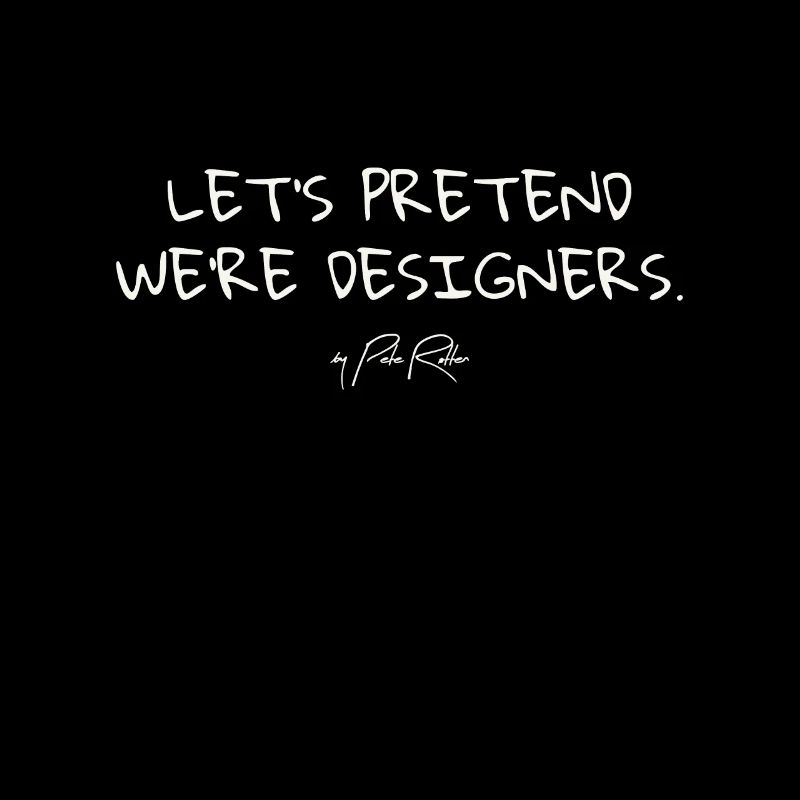 Faisons semblant d’être des designers