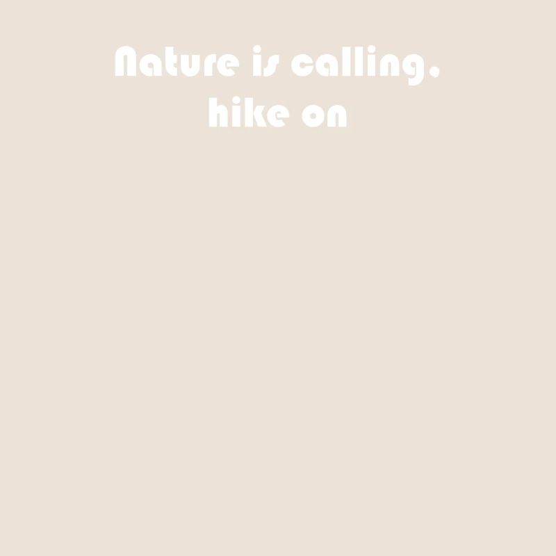 Hiking - Nature is Calling, Hike On