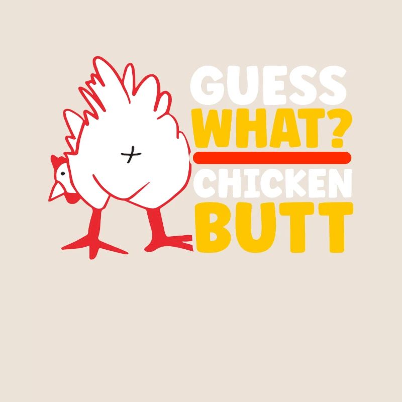 Drôle Devinez quoi ? Cul de poulet !