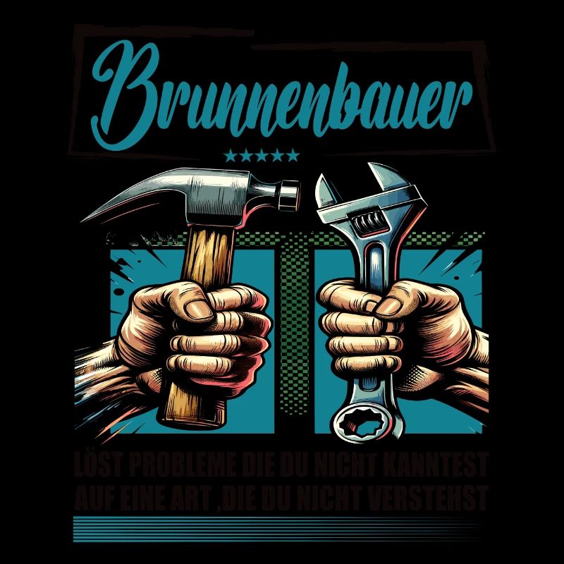 Brunnenbauer Beruf mit lustigen Spruch