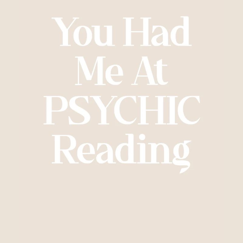 You had me reading clairvoyantly celestial