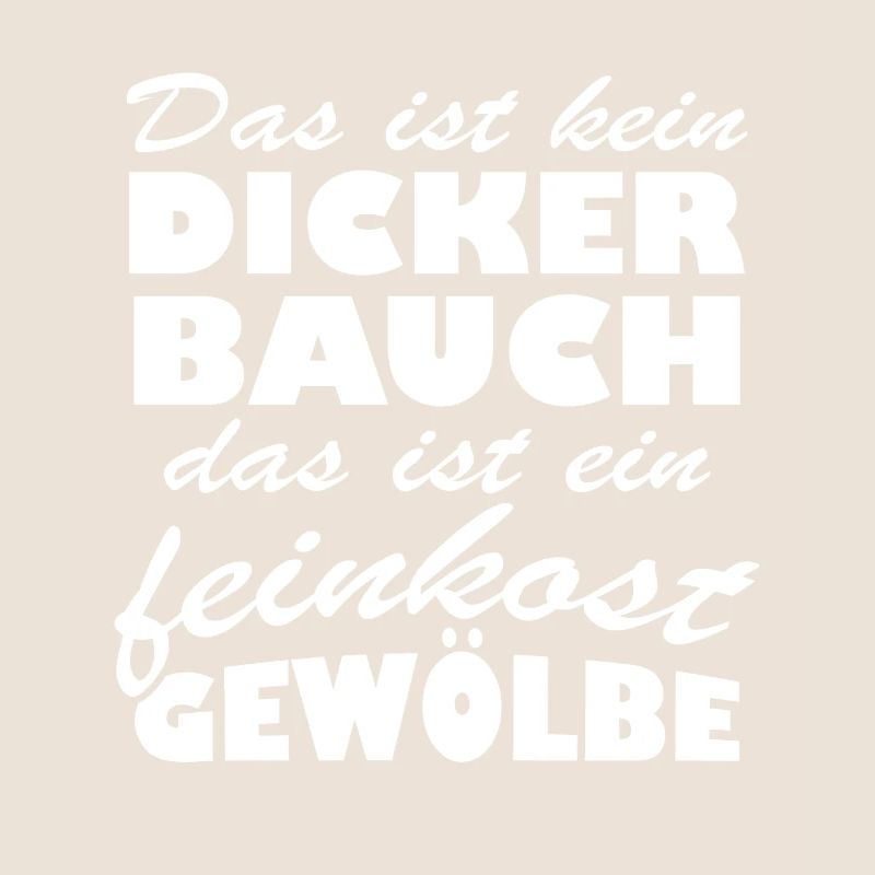 Bauch das ist ein feinkost gewölbe