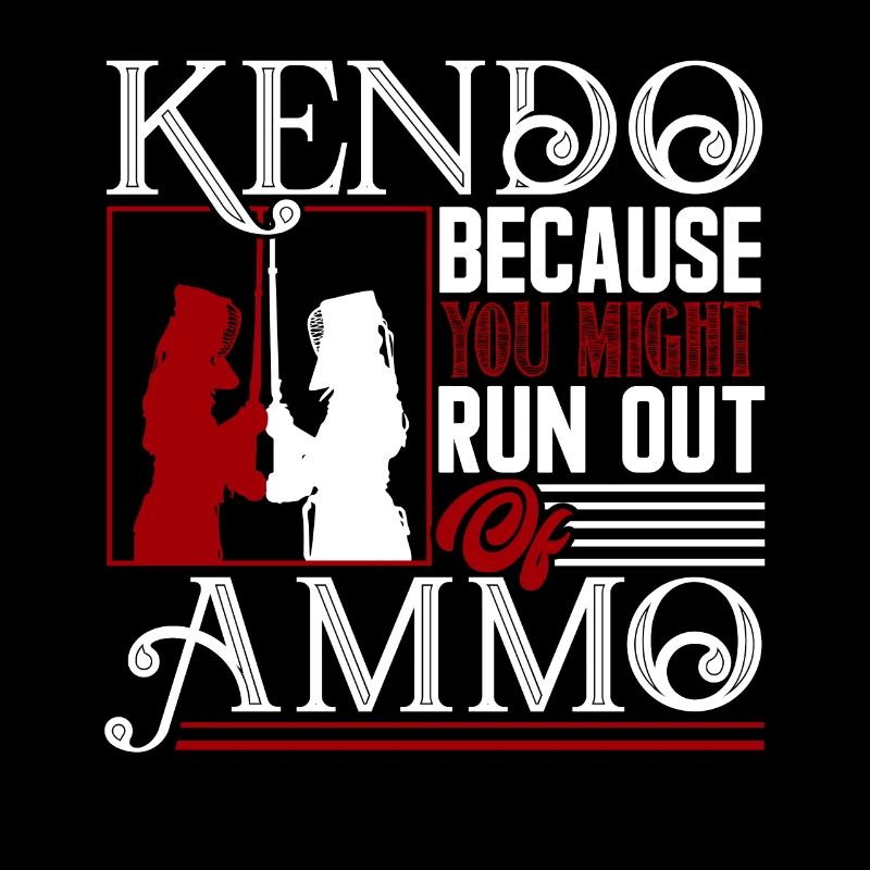Kendo Kendo Because You Might Run Out Ammo