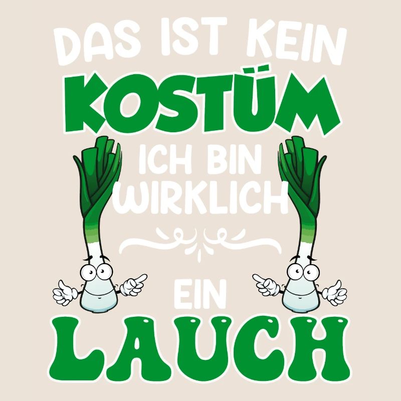 Fasching Fan Kein Kostüm Bin wirklich ein Lauch