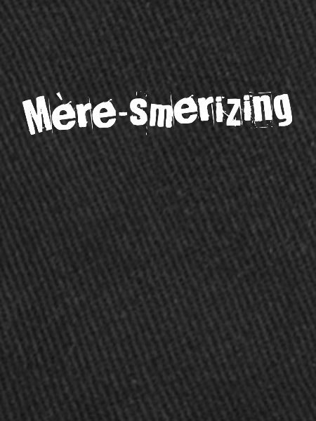 Mère-smerizing Moments