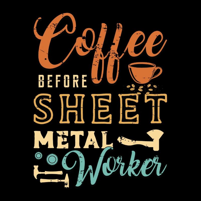 Sheet Metal Worker Coffee Fabricator Coffee Lover