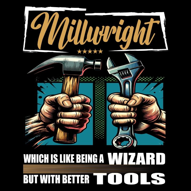 Millwright Beruf Spruch Arbeiter