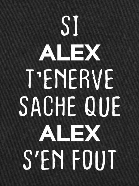 Si t'énerve sache que Alex