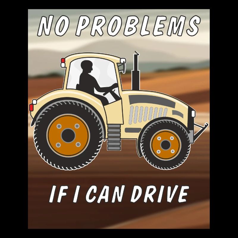 TRACTOR NO PROBLEMS IF I CAN DRIVE
