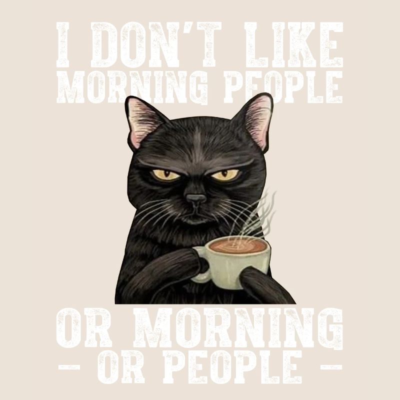 Ich mag keine Morgenmenschen oder Morgenmenschen oder Menschen
