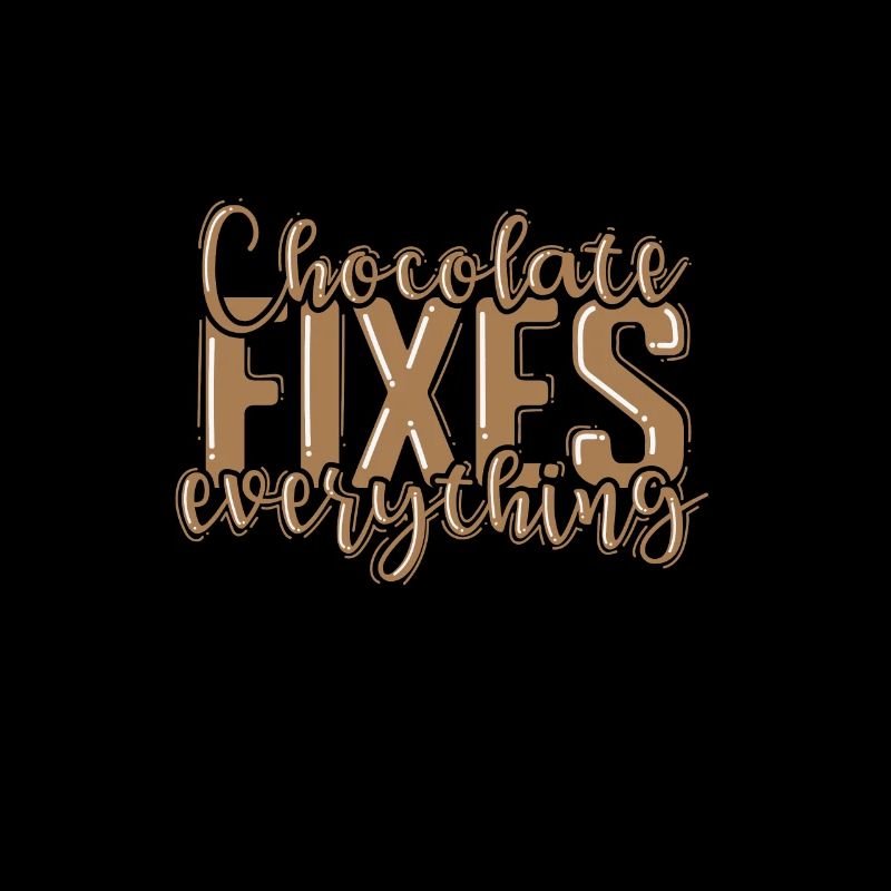 Chocolate Fixes everything Vollmilch