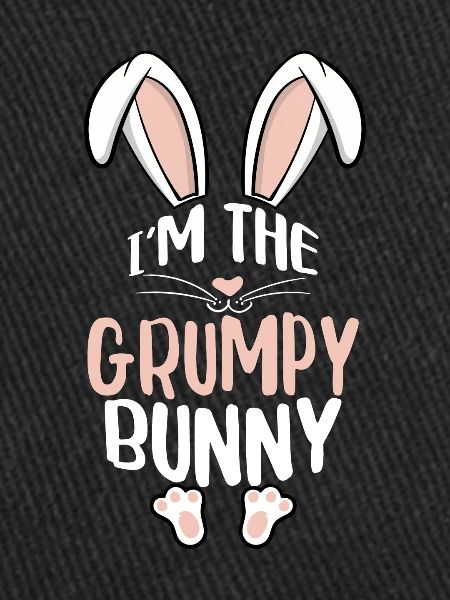 I'm The Grumpy Bunny
