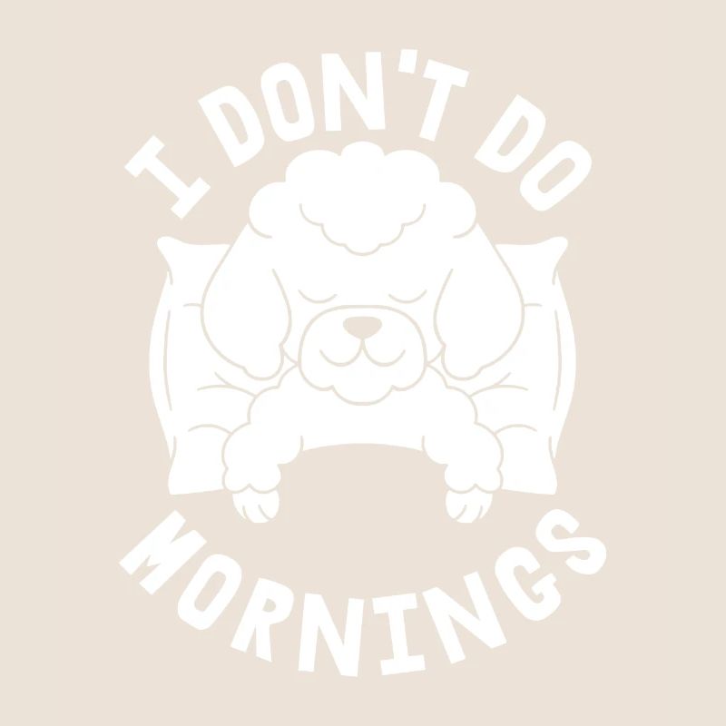 Caniche Drôle Je Ne Fais Pas De Matins