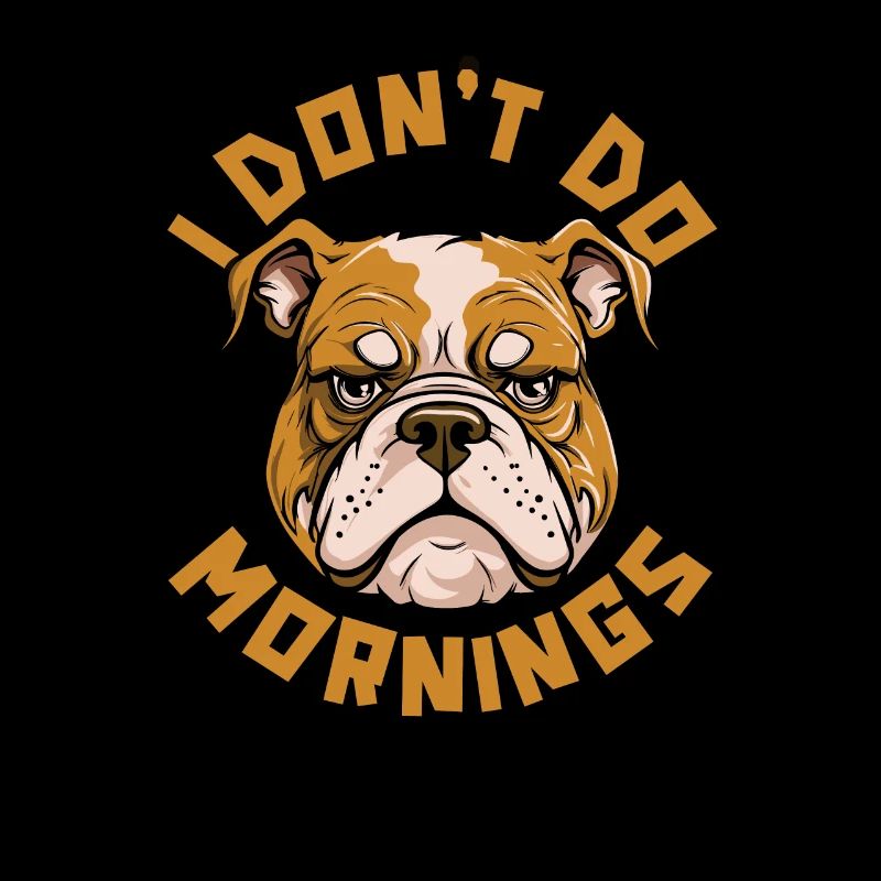 Bulldog Drôle Je Ne Fais Pas De Matins