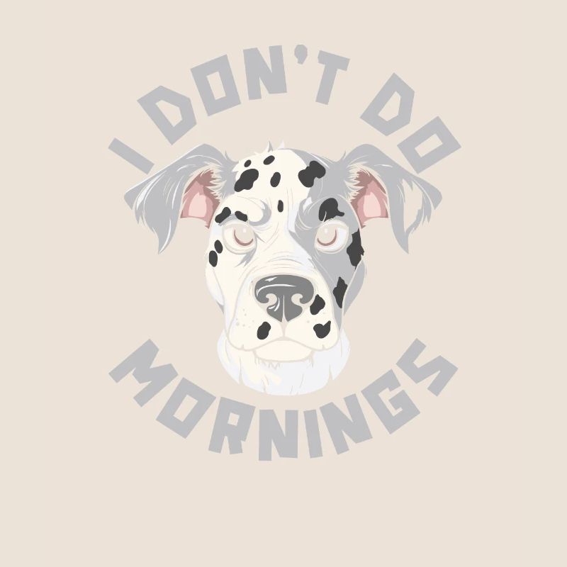 Dalmatiner Witzig I Dont Do Mornings