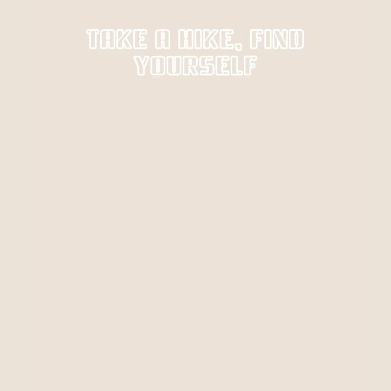 Hiking - Take a hike, find yourself