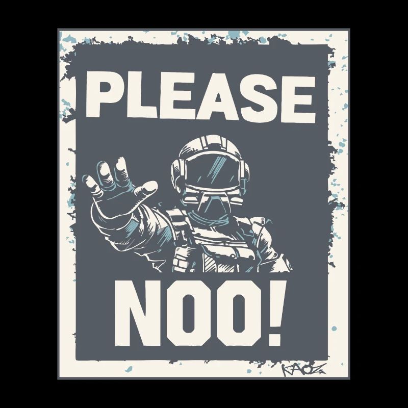 Astronaut Poster: Please Not in Space