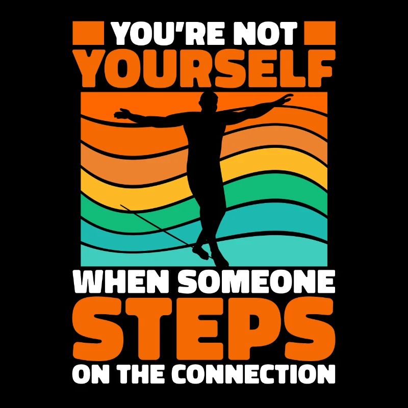 You´re not yourself when someone steps...