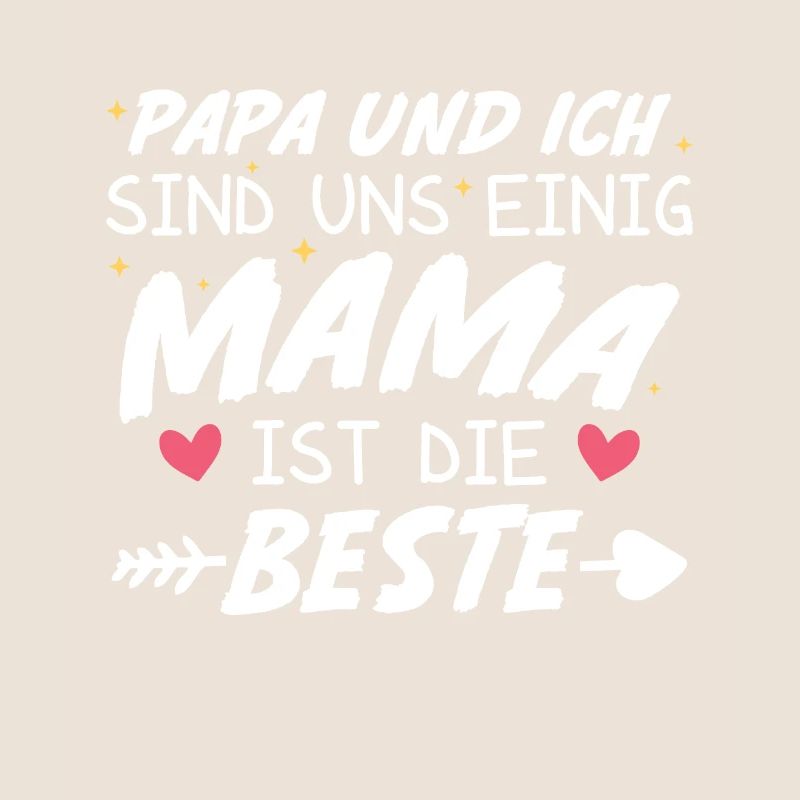 Papa Ich sind uns Einig Mama ist die Beste