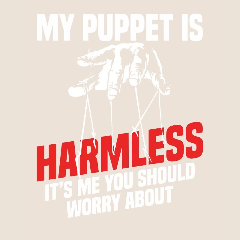 Ma marionnette est inoffensive, c’est moi que tu devrais t’inquiéter