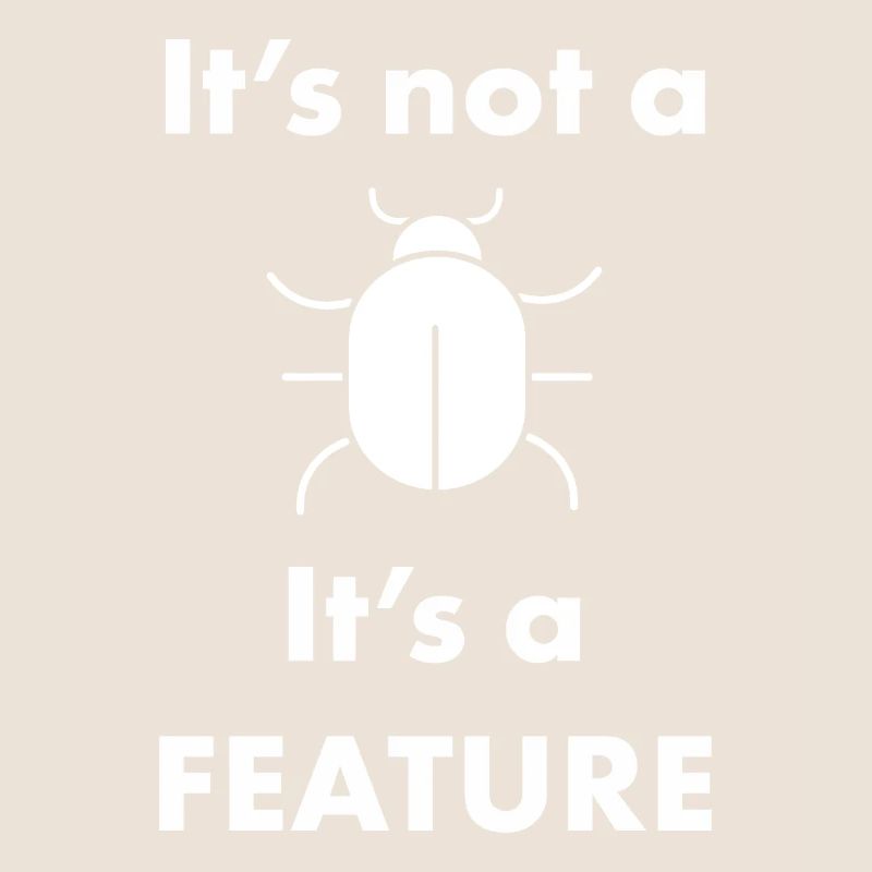 Es ist kein Bug, es ist ein Feature Funny