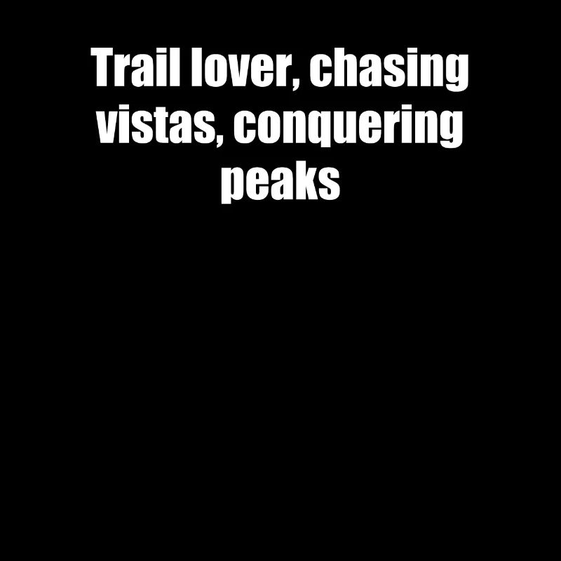 Wandern - Trail lover, chasing vistas, conquering