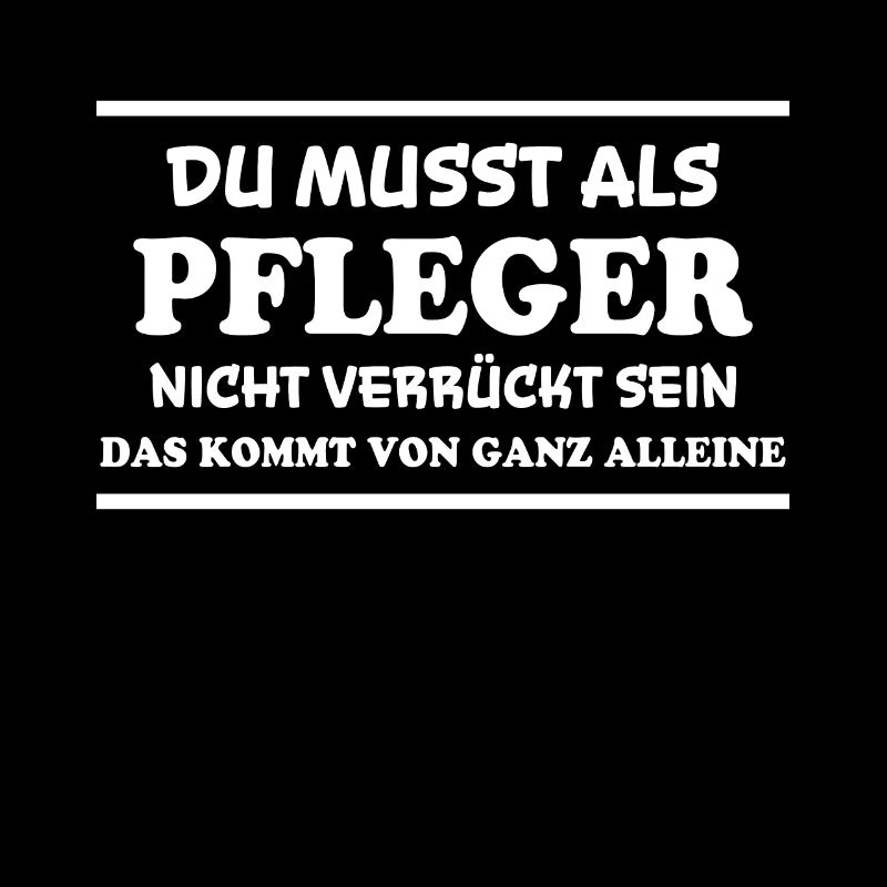 Pfleger Spruch Pflegekraft Lustig Pfleger Geschenk