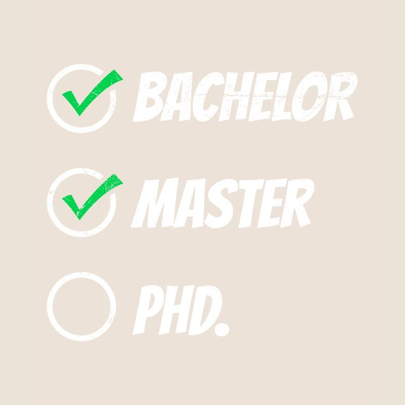 Bachelor Master PHD. Master's degree passed