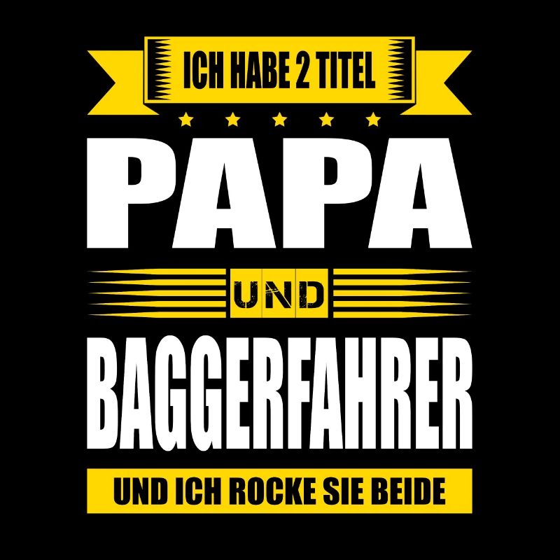 Zwei Titel Papa Und Baggerfahrer Baggerführer