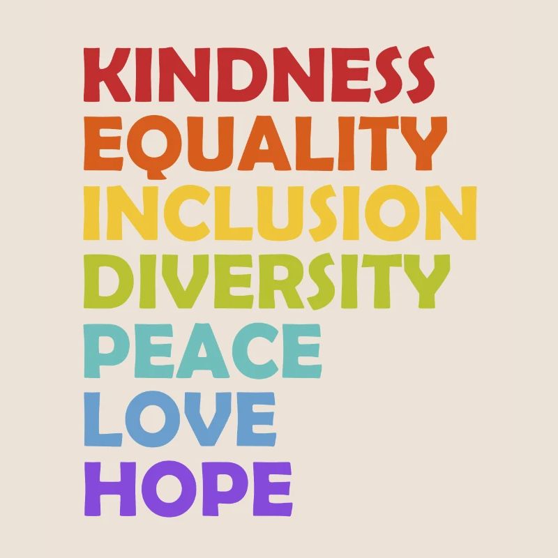 Kindness Equality Inclusion Diversity Peace Love