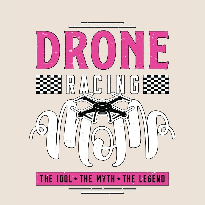 Drone Racing Lover Mom The Idol The Racing Machine