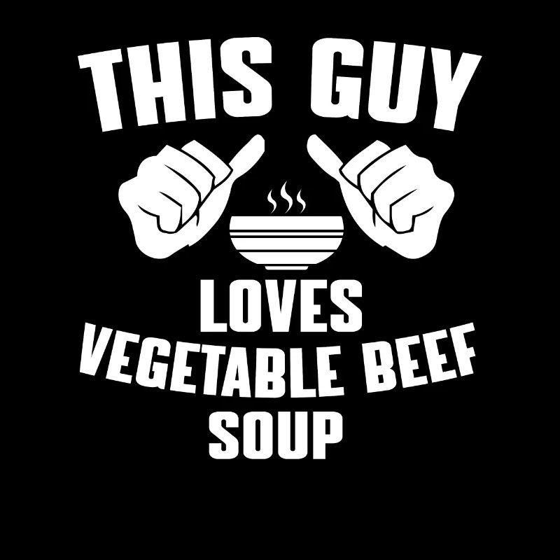 HomemadeThis Guy Loves Vegetable Beef Sup