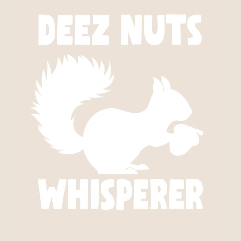 Squirrel Deez Nuts Whisperer