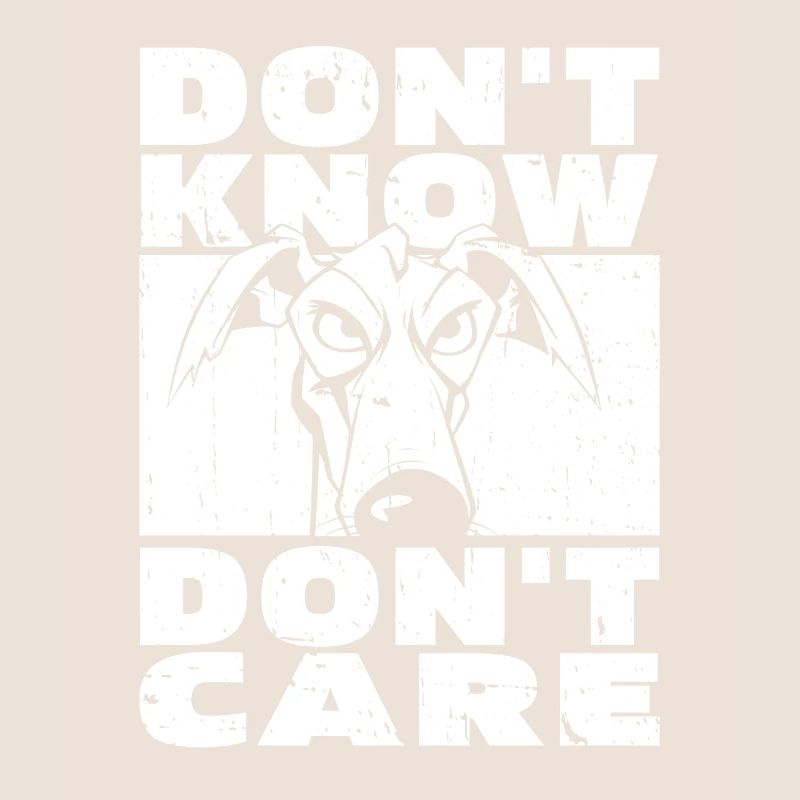 Greyhound Windhund Witzig Dont Know Dont Care