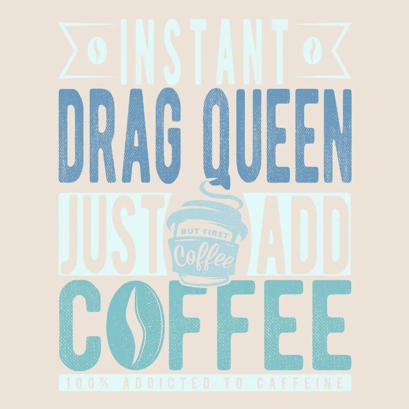 Drag Queen instantanée Il suffit d’ajouter du café
