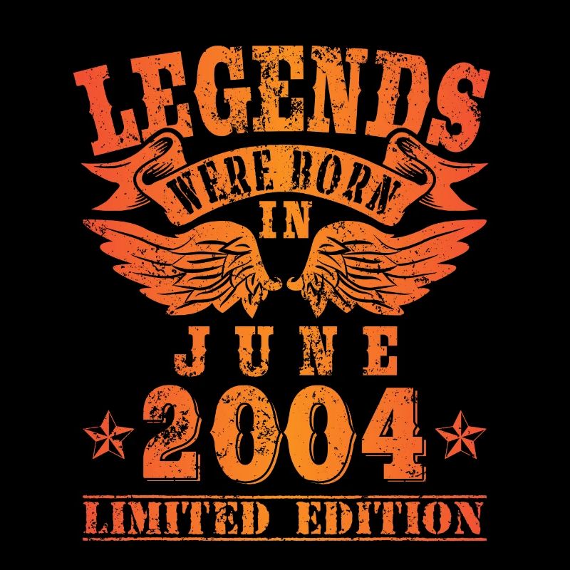 Legends were born in Juni 2004 Geburtstag