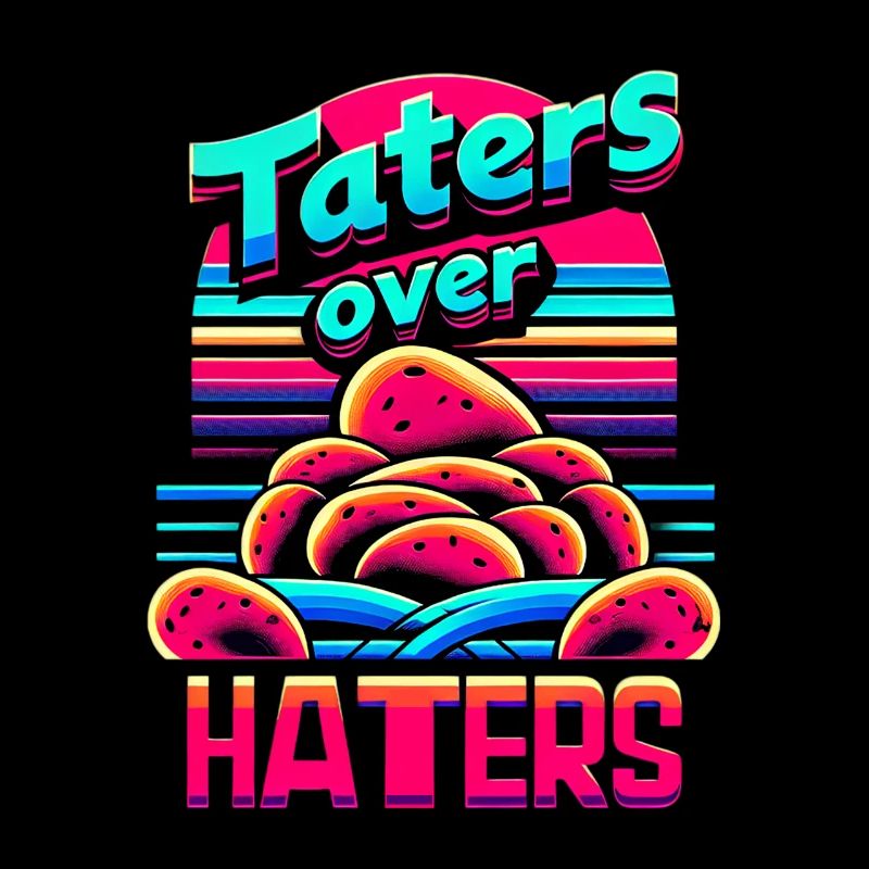 Taters Over Haters 23