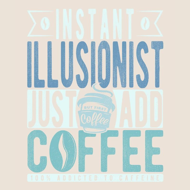 Instant Illusionist Just Add Coffee