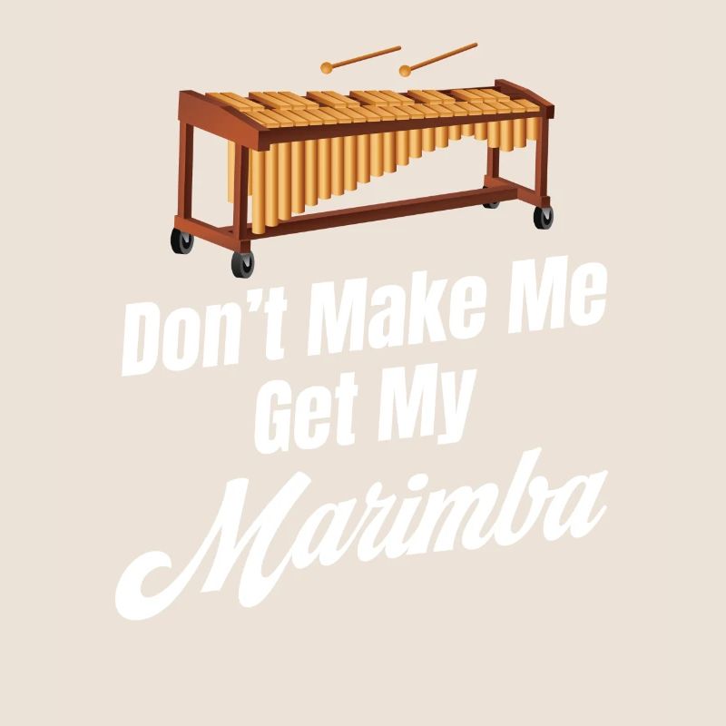 Don't Make Me Get My Marimba Orchestra Posaune