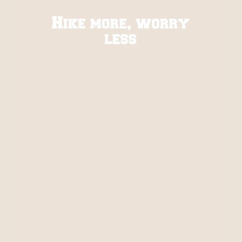 Hiking - Hike more, worry less