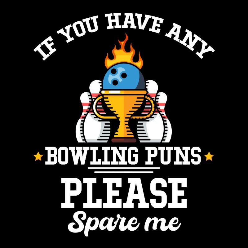 Si vous avez des jeux de mots sur le bowling,
