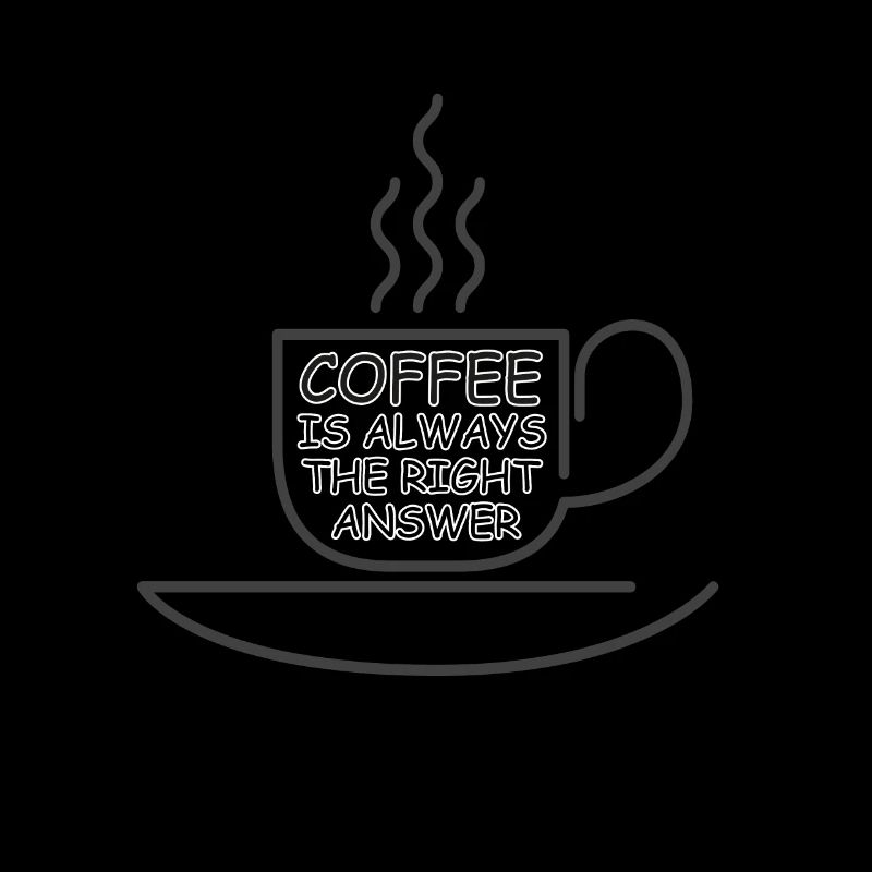 Coffee is always the right answer - motivation