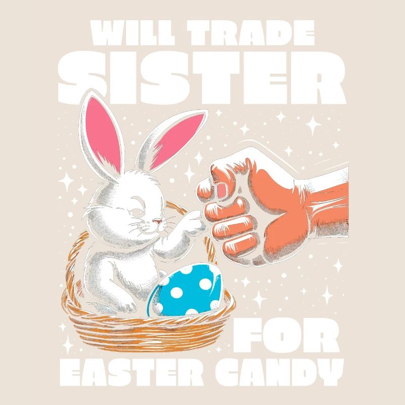 Will Trade Sister For Easter Candy