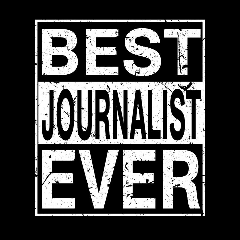 Best Journalist ever Journalist Gift