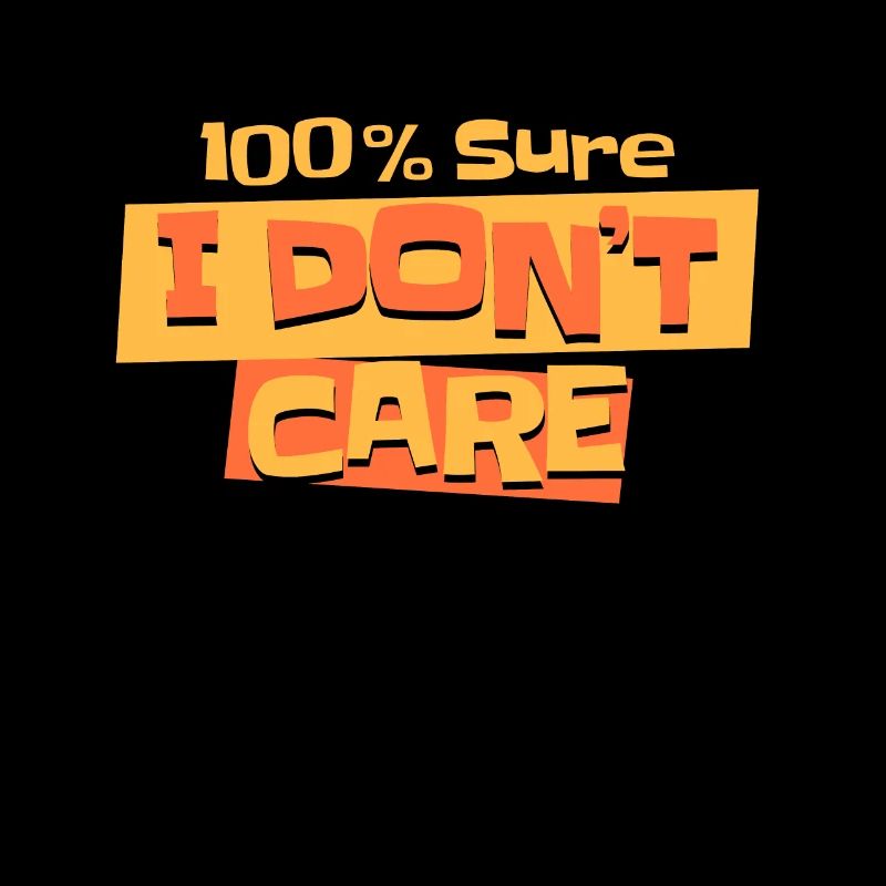 Schwarzer Humor I Dont Care
