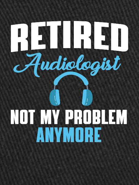 Retired audiologist