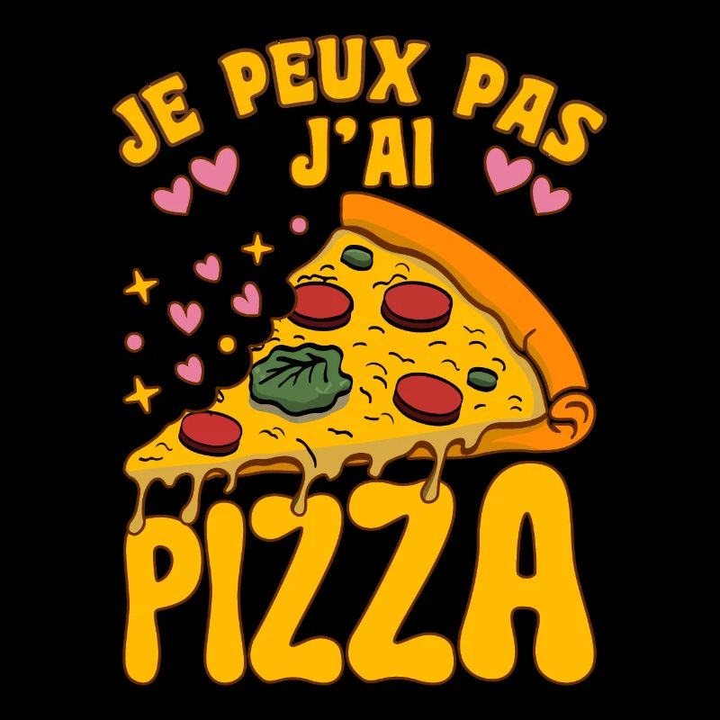 Je Peux Pas J'ai Pizza