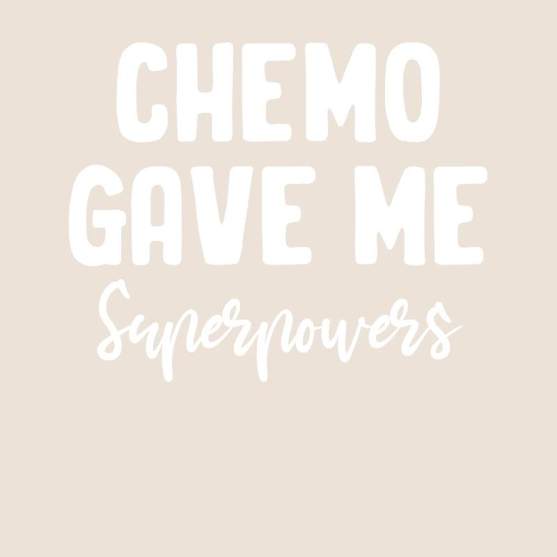 Chemo Gave Me Superpowers Radiation